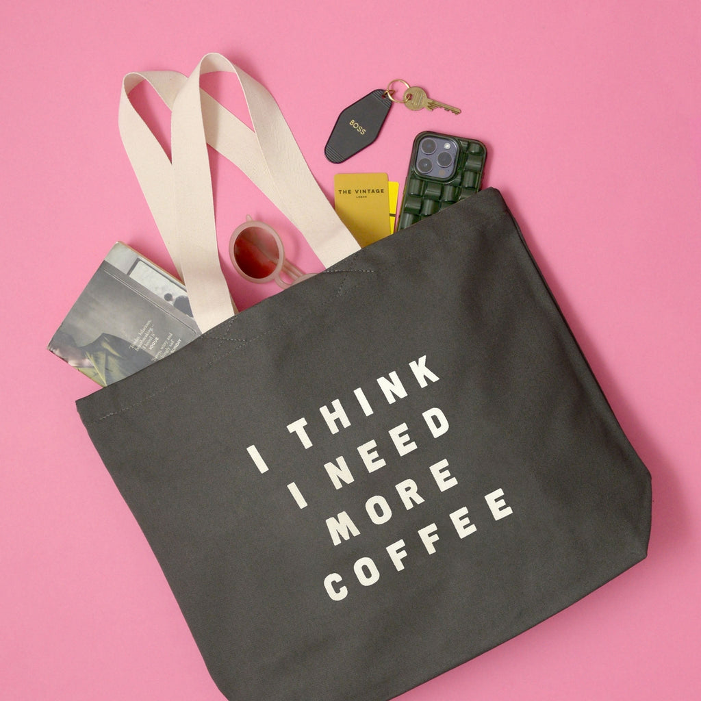 I Think I Need More Coffee - Grey Tote Bag