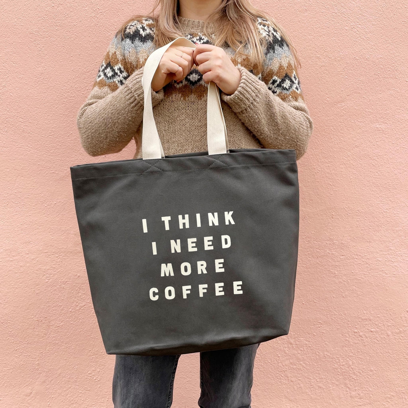 I Think I Need More Coffee - Grey Tote Bag