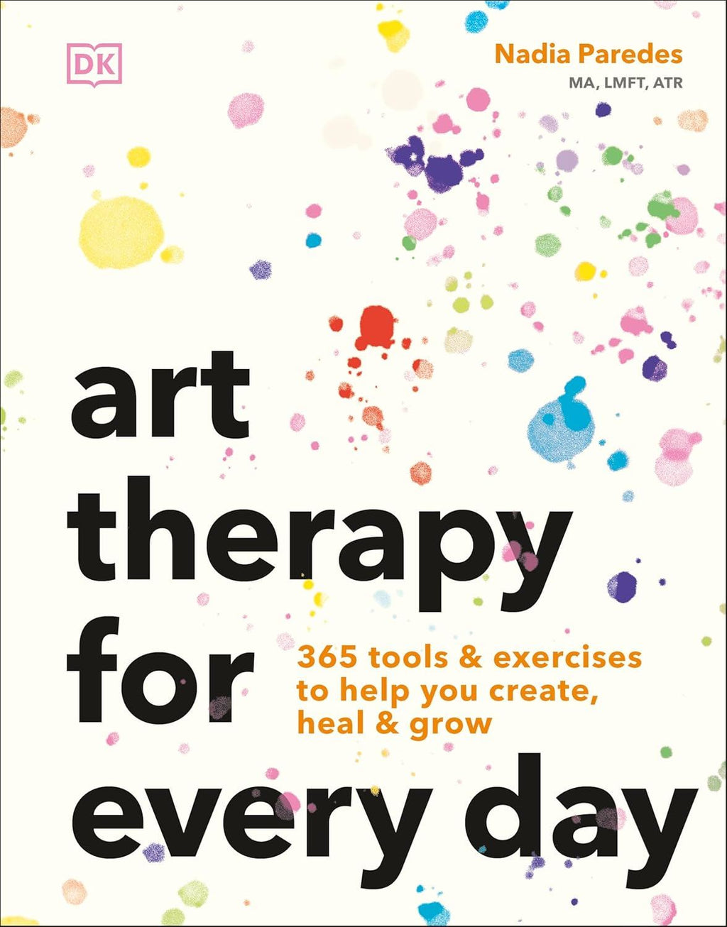 Art Therapy For Every Day: 365 Tools and Exercises