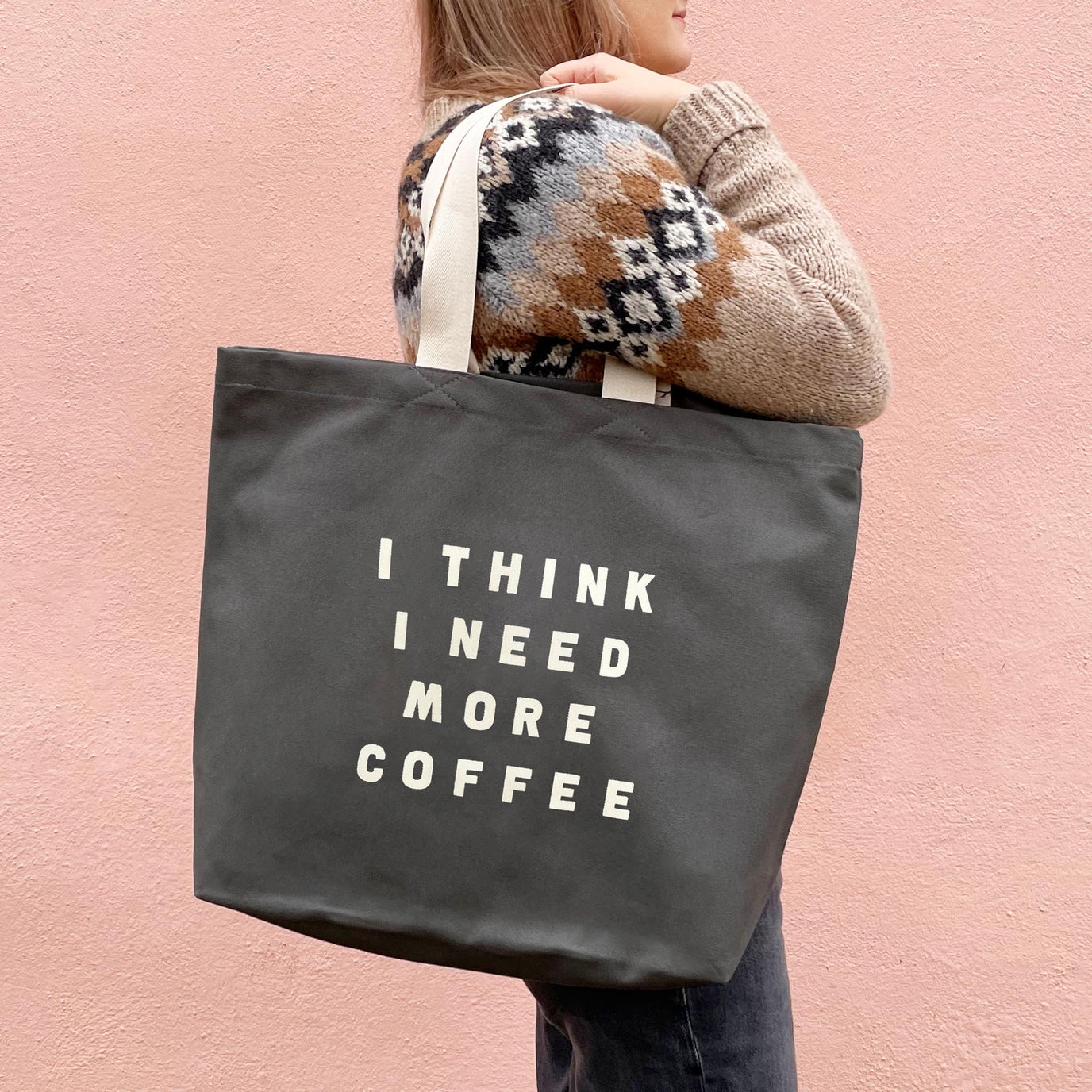 I Think I Need More Coffee - Grey Tote Bag