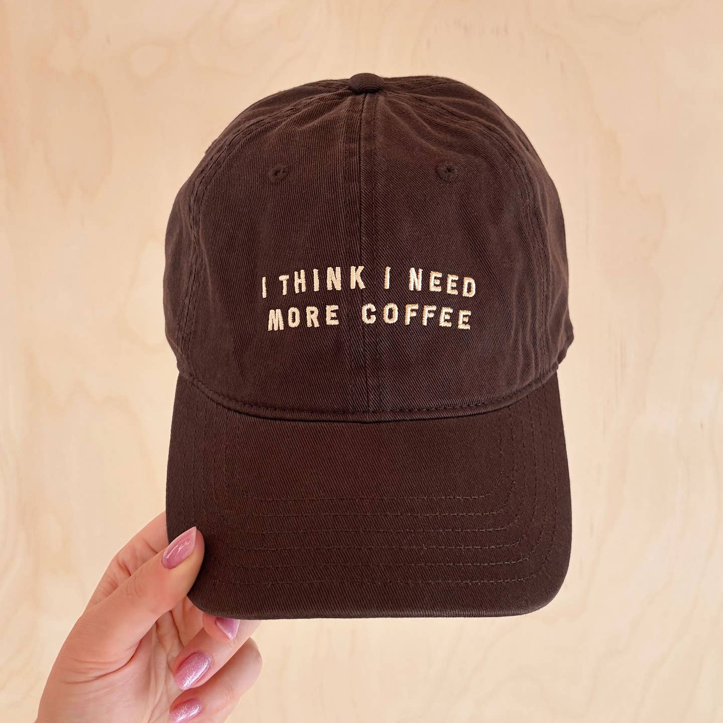 I Think I Need More Coffee - Cotton Baseball Cap - Brown