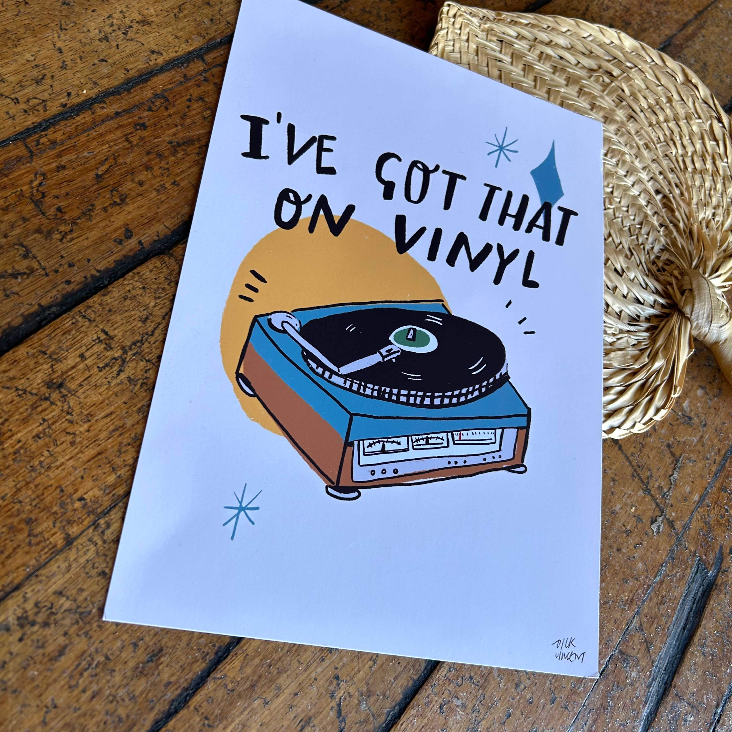 I’ve got that on vinyl print 